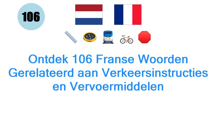 Ontdek 106 Franse Woorden Gerelateerd aan Verkeersinstructies en Vervoermiddelen